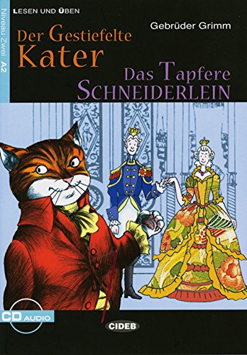 Der gestiefelte Kater - Das tapfere Schneiderlein: Deutsche Lektüre für das GER-Niveau A2. Buch mit Audio-CD: Märchen. Niveau 2, A2 (Lesen und üben)